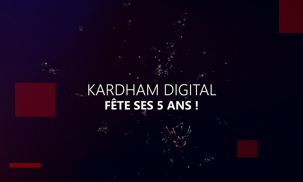 Kardham Digital fête ses 5 ans !